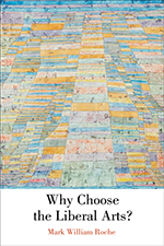 Why Choose the Liberal Arts?, Mark Roche