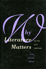 Why Literature Matters in the 21st Century, Mark Roche