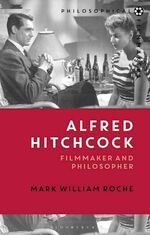 Alfred Hitchcok: Filmmaker and Phlosopher.